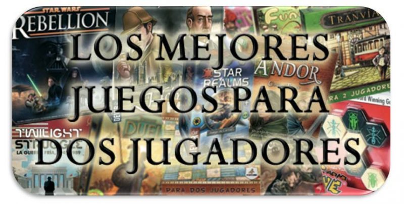 Los mejores juegos de mesa para dos jugadores | Análisis ...